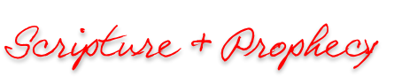 Scripture & Prophecy